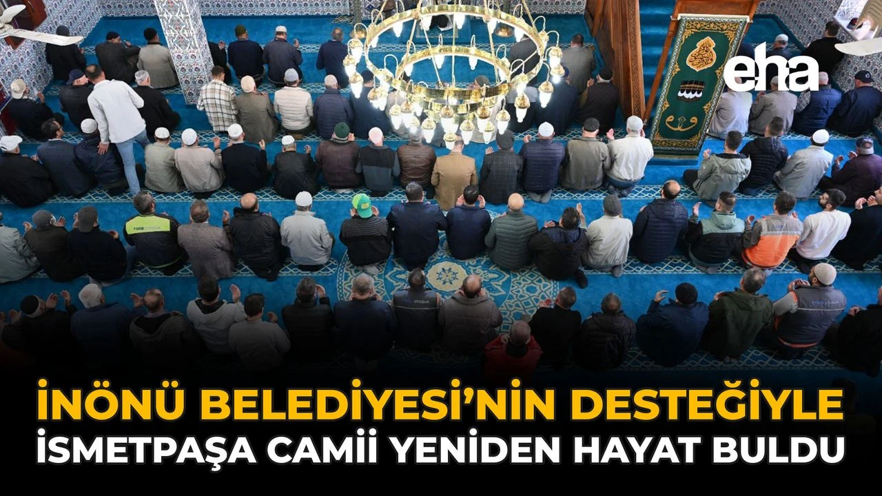 İnönü Belediyesi’nin Desteğiyle İsmetpaşa Camii Yeniden Hayat Buldu