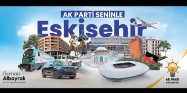 “AK Parti Seninle Eskişehir'de” şarkısını İl Başkanı Gürhan Albayrak paylaştı