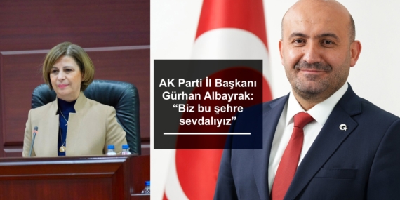 İl Başkanı Gürhan Albayrak: “Biz bu şehre sevdalıyız”