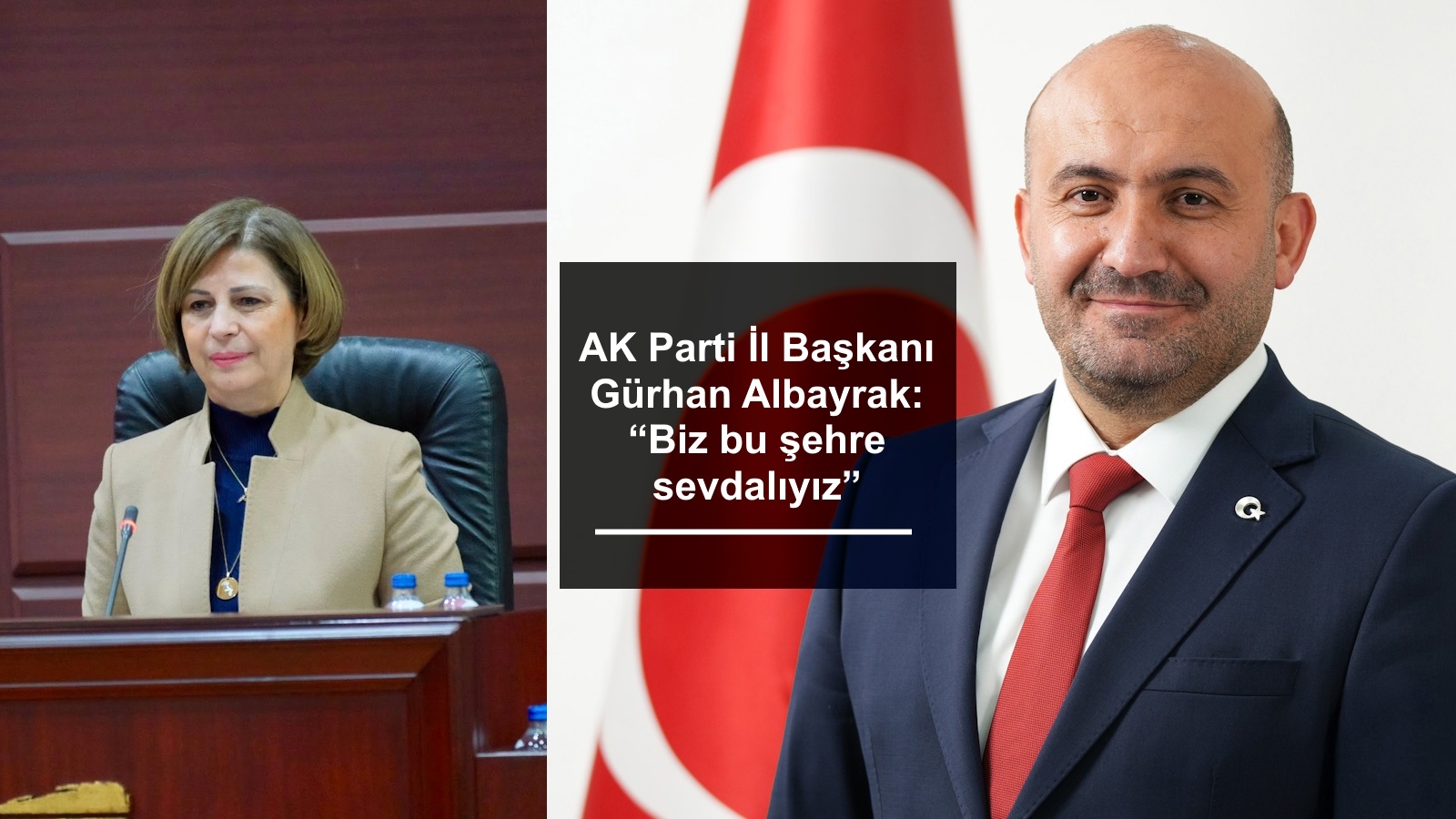 İl Başkanı Gürhan Albayrak: “Biz bu şehre sevdalıyız”