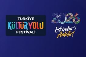 "Türkiye Kültür Yolu Festivali" Eskişehir durağı tarihleri belli oldu