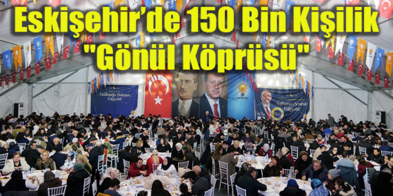 150 Bin Kişilik İftar Dayanışması: Eskişehir’de Ramazan Sofraları Gönülleri Buluşturdu